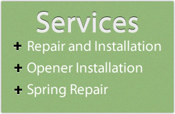 Services:Repair and Replacement, Spring Replacement, Opener Installation